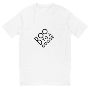 Boo to a goose - Short Sleeve T-shirt